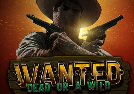 Wanted Dead or a Wild: Slot Review